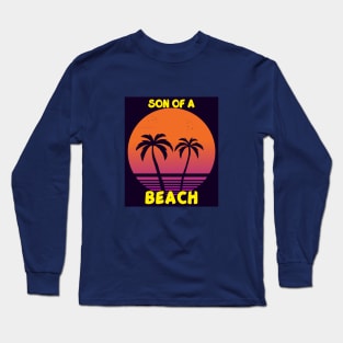 Son of a beach Long Sleeve T-Shirt